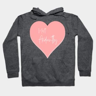 Most Ardently Heart Hoodie